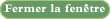 Fermer la fen�tre