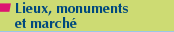 Lieux, monuments et march�